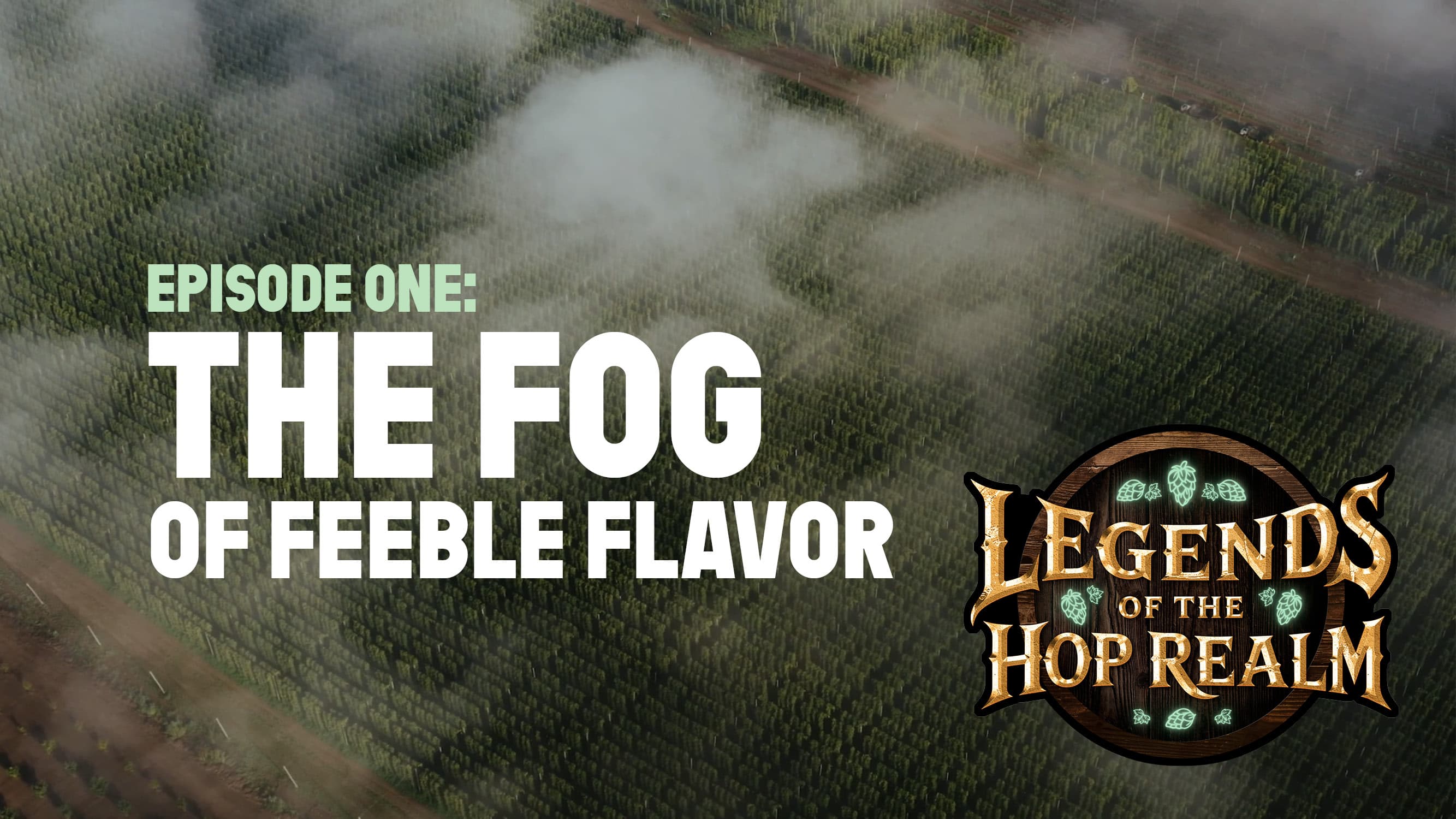 Legends of the Hop Realm Logo with episode name listed over clouds and a field